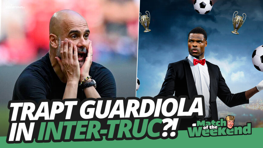 Foto: Trapt GUARDIOLA in INTER-TRUC?! | Match of the Weekend