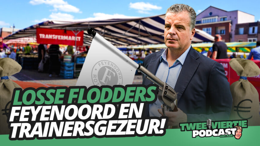 Foto: LOSSE FLODDERS Feyenoord en TRAINERSGEZEUR! | Twee Viertje met Aad #67