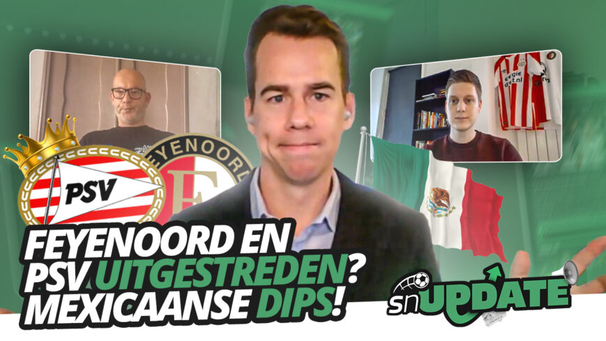 Foto: Feyenoord en PSV uitgestreden? Mexicaanse DIPS! | SN Update #13