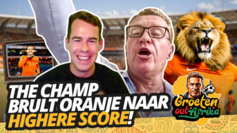The Champ brult Oranje naar HIGHERE SCORE! | Groeten out Afrika #4